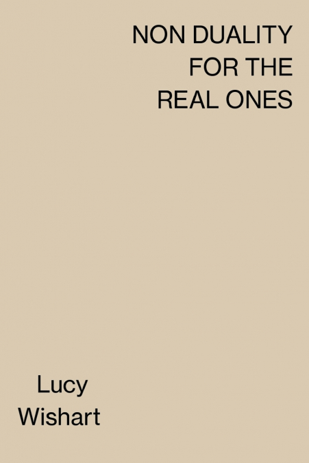 NON DUALITY FOR THE REAL ONES