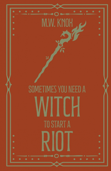 Sometimes You Need a Witch to Start a Riot