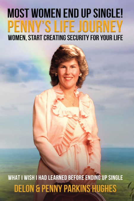 Most Women End Up Single! Penny’s Life Journey