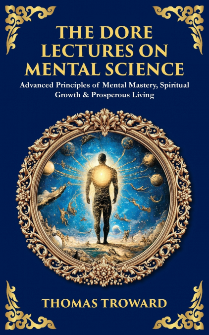 The Dore Lectures on Mental Science