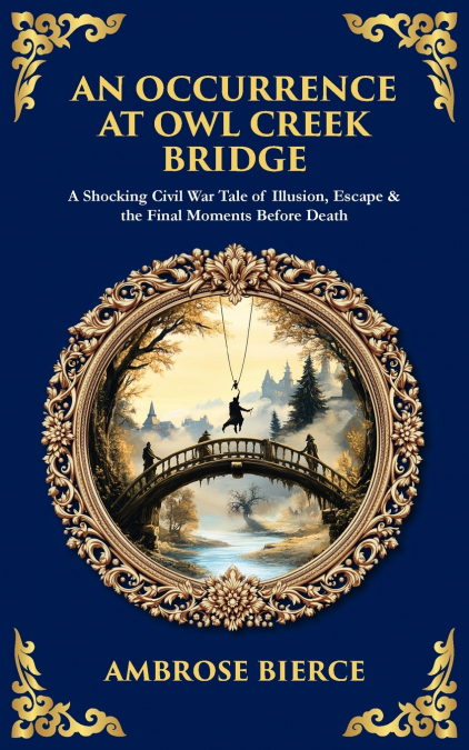 An Occurrence at Owl Creek Bridge