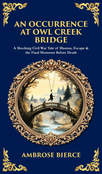 An Occurrence at Owl Creek Bridge