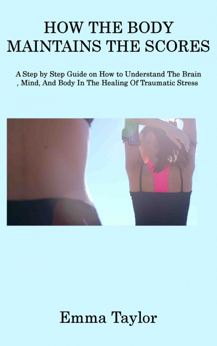 HOW THE BODY MAINTAINS THE SCORES