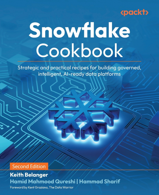 Snowflake Cookbook - Second Edition