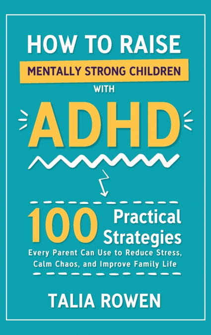 How to Raise Mentally Strong Children With ADHD