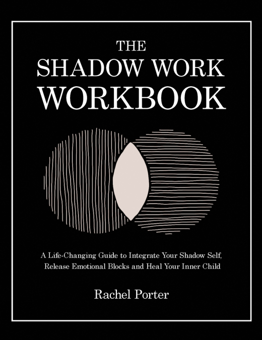 The Shadow Work Workbook