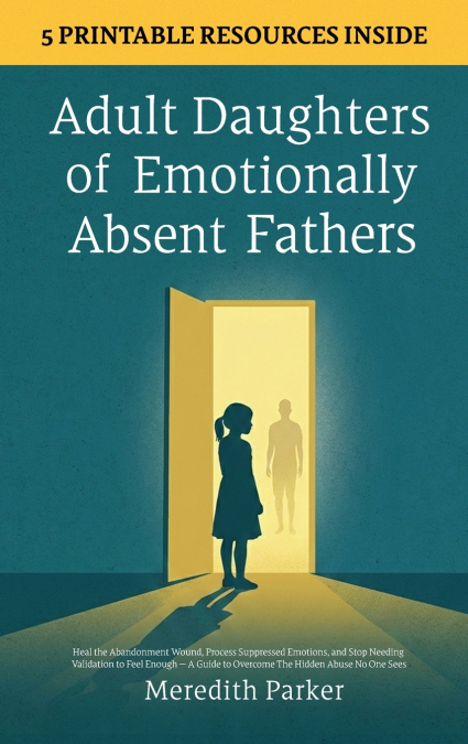 Adult Daughters of Emotionally Absent Fathers