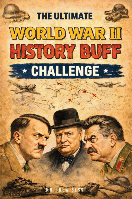 The Ultimate World War II History Buff Challenge.