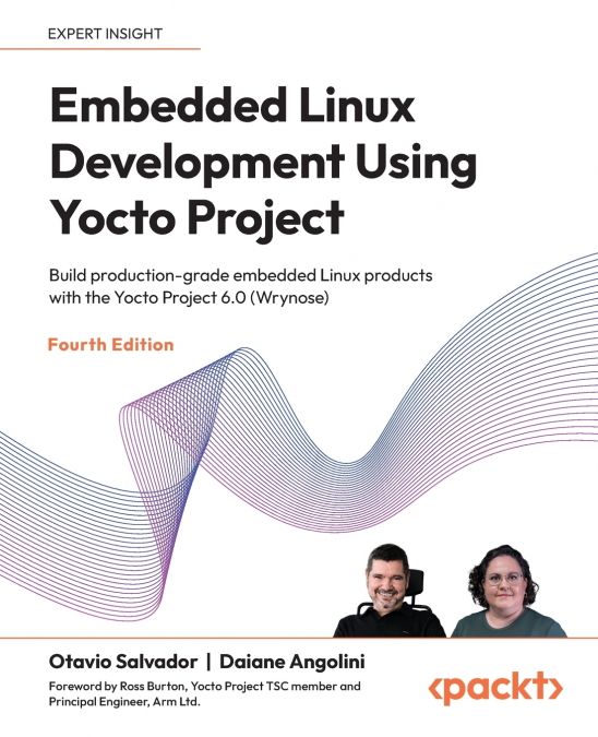 Embedded Linux Development Using Yocto Project - Fourth Edition