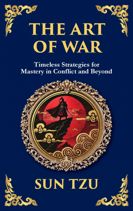 The Art of War - Large Print Deluxe Hardcover Edition For Easy Reading