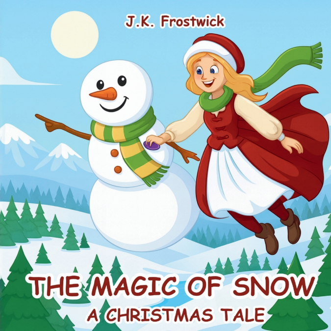 The Magic Of Snow A Christmas Tale
