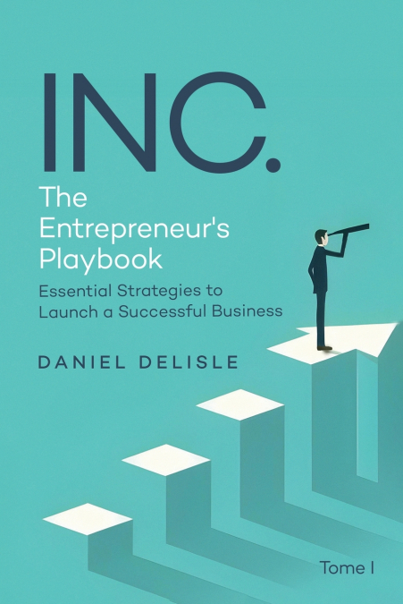 INC. THE ENTREPRENEUR’S PLAYBOOK