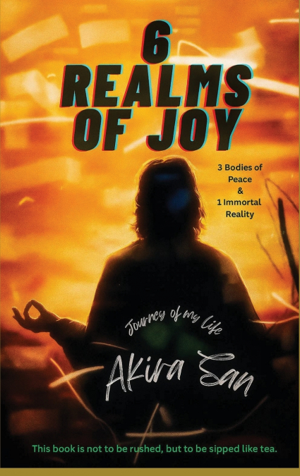 6 Realms of Joy - 3 Bodies of Peace & 1 Immortal Reality