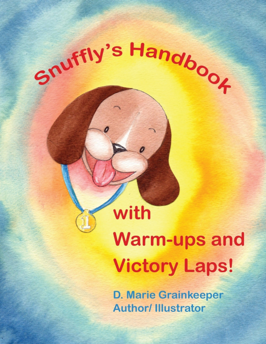 Snuffly’s Handbook with Warm-ips and Victory Laps!