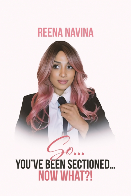 So You’ve Been Sectioned Now What!?