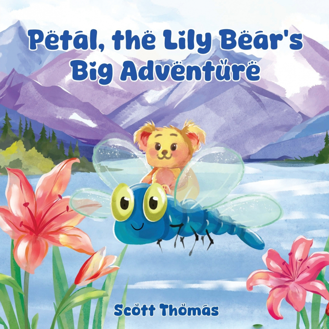Petal, the Lily Bear’s Big Adventure