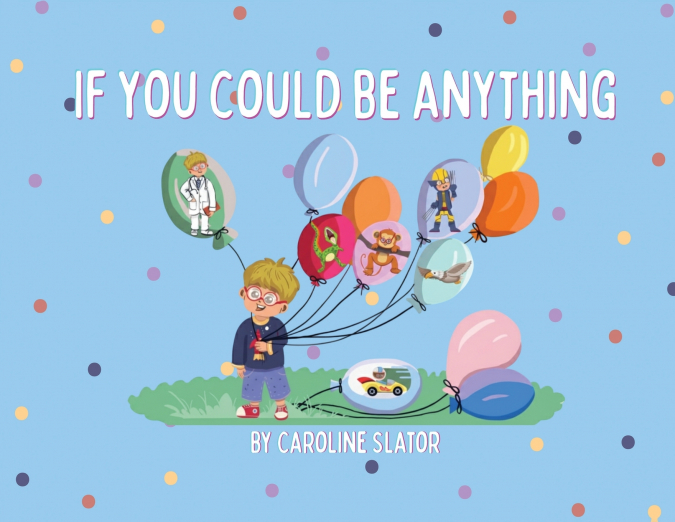 If You Could Be Anything