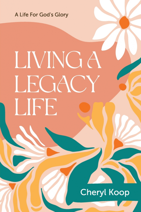 LIVING A LEGACY LIFE