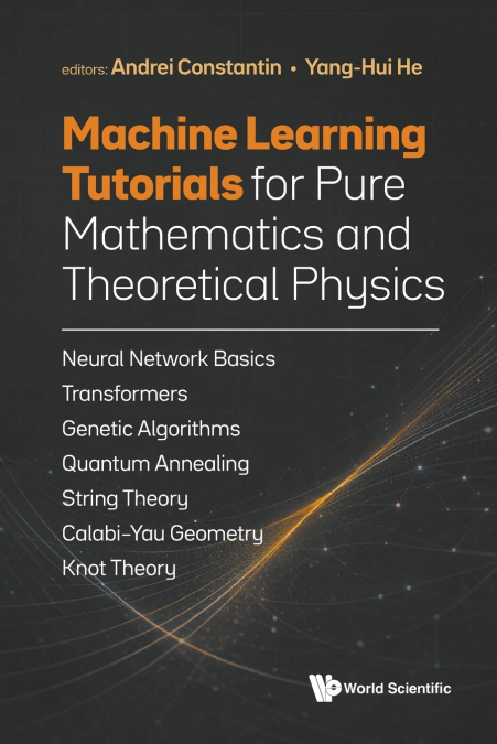 MACHINE LEARNING TUTORIALS PURE MATH & THEORETICAL PHY