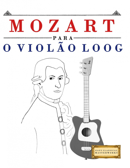 Mozart para o Violão Loog