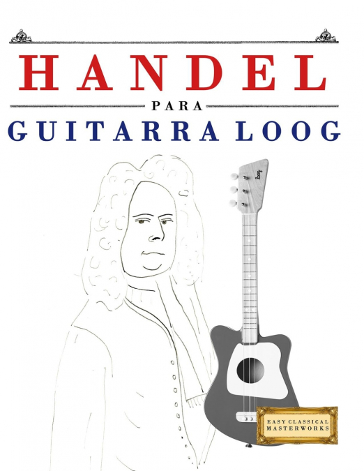 Handel para Guitarra Loog