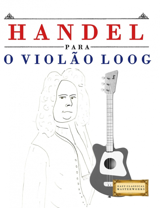 Handel para o Violão Loog