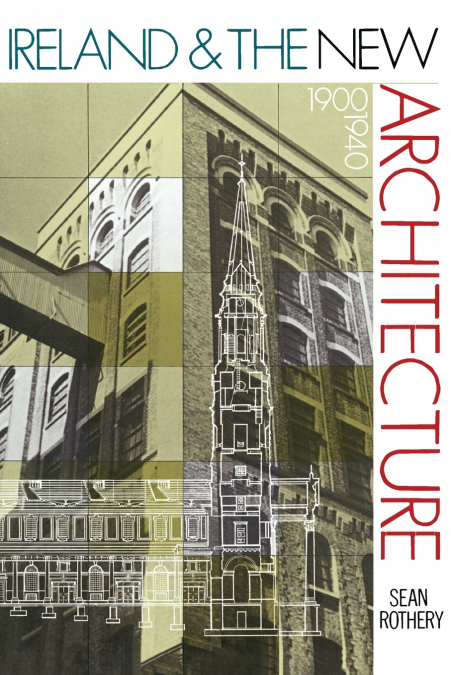 Ireland & the New Architecture - 1900-1940