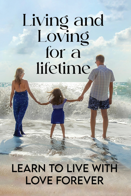 Living and Loving for a Lifetime