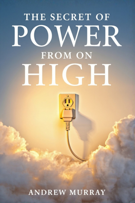 The Secret of Power from on High
