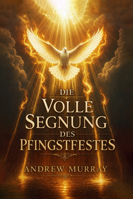 Die volle Segnung des Pfingstfestes (Moderne deutsche Ausgabe)