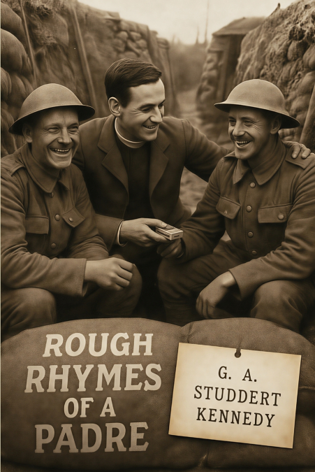 Rough Rhymes of a Padre - The First World War Poetry of Woodbine Willie