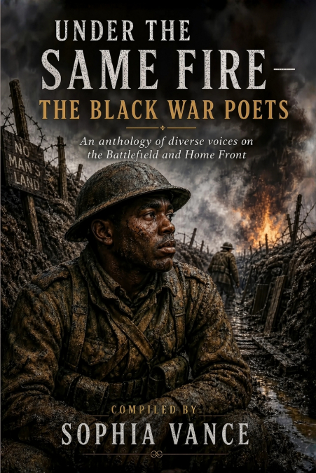 Under The Same Fire - The Black War Poets