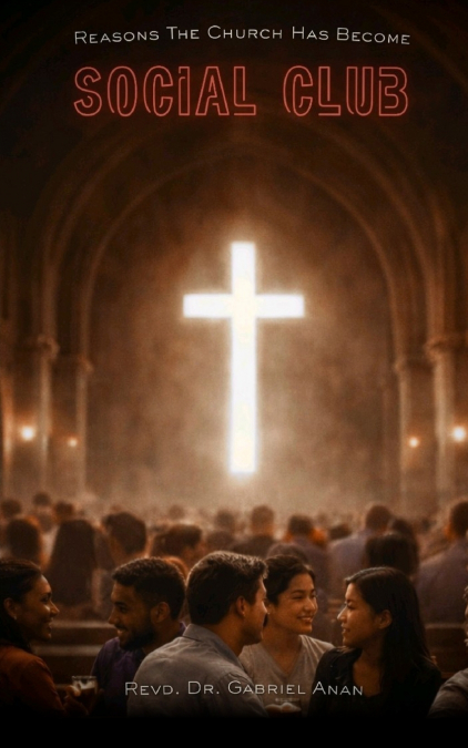 Reasons the Church Has Become Social Club