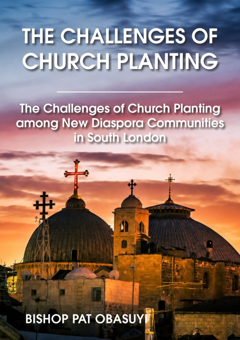 The Challenges of Church Planting among New Diaspora Communities in South London