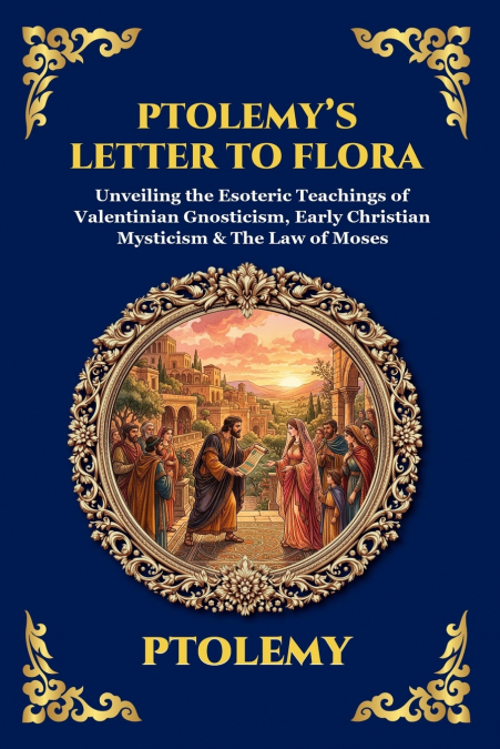 Ptolemy’s Letter to Flora