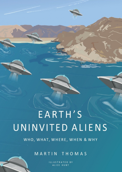 Earth’s Uninvited Aliens
