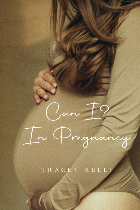 Can I? In Pregnancy