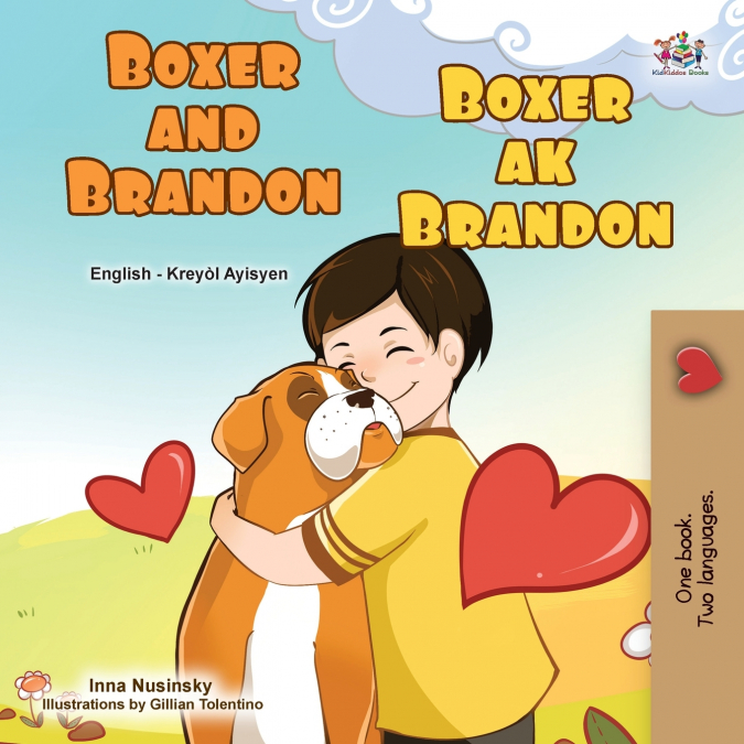 Boxer and Brandon (English Haitian Creole Bilingual Children’s Book)