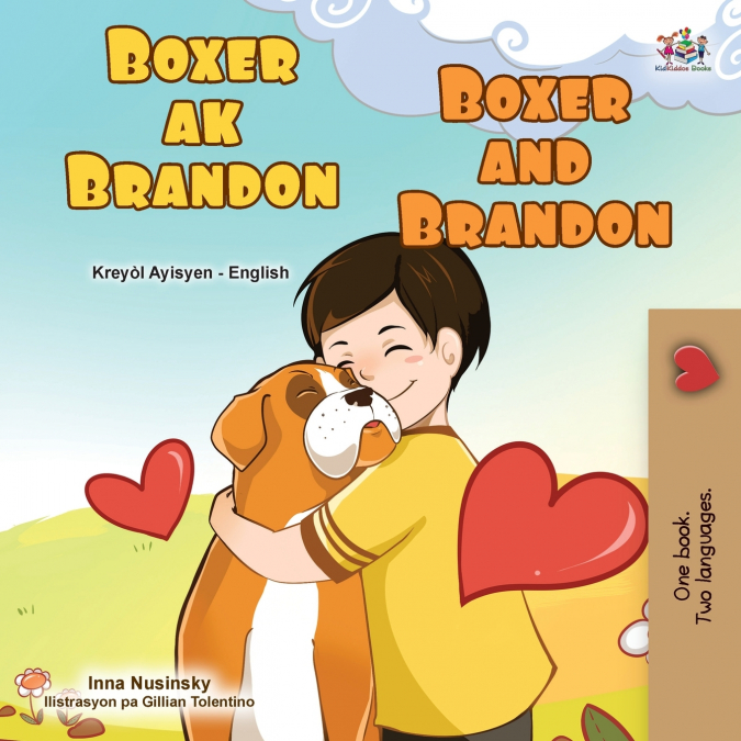 Boxer and Brandon (Haitian Creole English Bilingual Children’s Book)