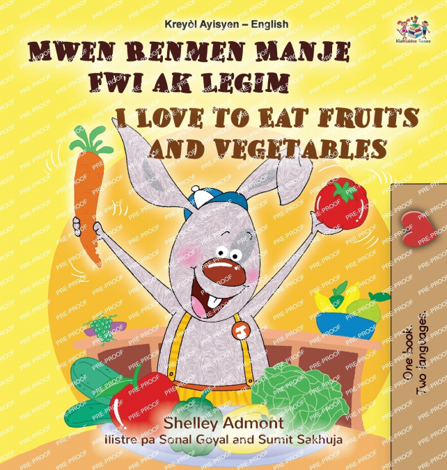 I Love to Eat Fruits and Vegetables (Haitian Creole English Bilingual Children’s Book)