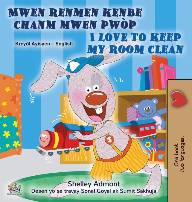 I Love to Keep My Room Clean (Haitian Creole English Bilingual Edition)