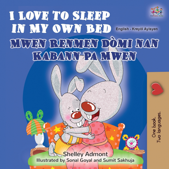 I Love to Sleep in My Own Bed (English Haitian Creole Bilingual Children’s Book)
