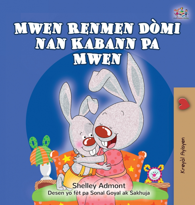 I Love to Sleep in My Own Bed  (Haitian Creole Children’s Book)