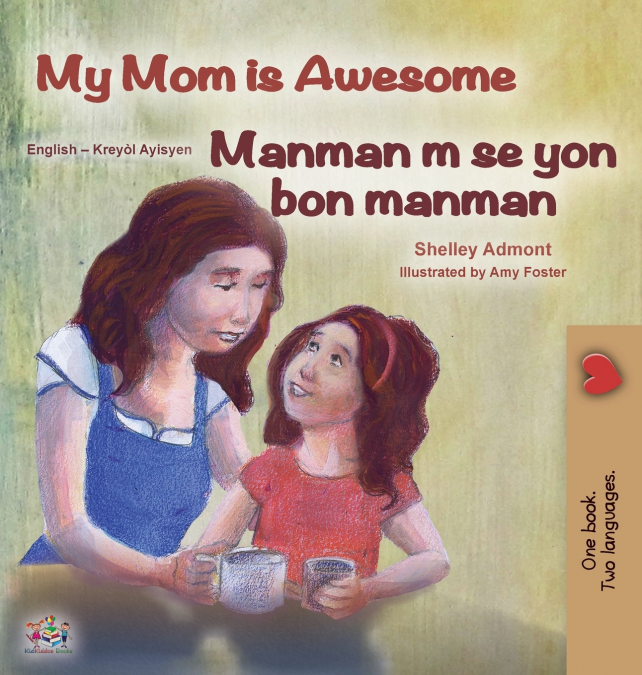 My Mom is Awesome (English Haitian Creole Bilingual Book)