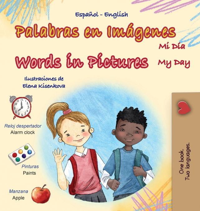 Words in Pictures - My Day (Spanish English Bilingual Children’s Book)