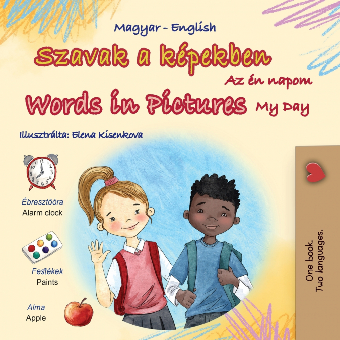 Words in Pictures - My Day (Hungarian English Bilingual Children’s Book)