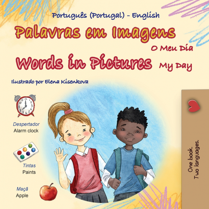 Words in Pictures - My Day (Portuguese Portugal English Bilingual Children’s Book)