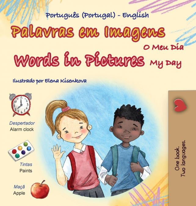 Words in Pictures - My Day (Portuguese Portugal English Bilingual Children’s Book)