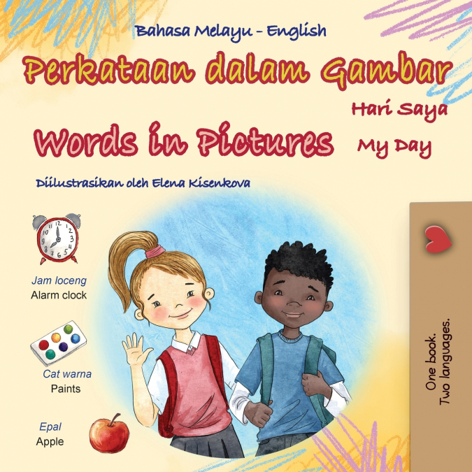 Words in Pictures - My Day (Malay English Bilingual Children’s Book)