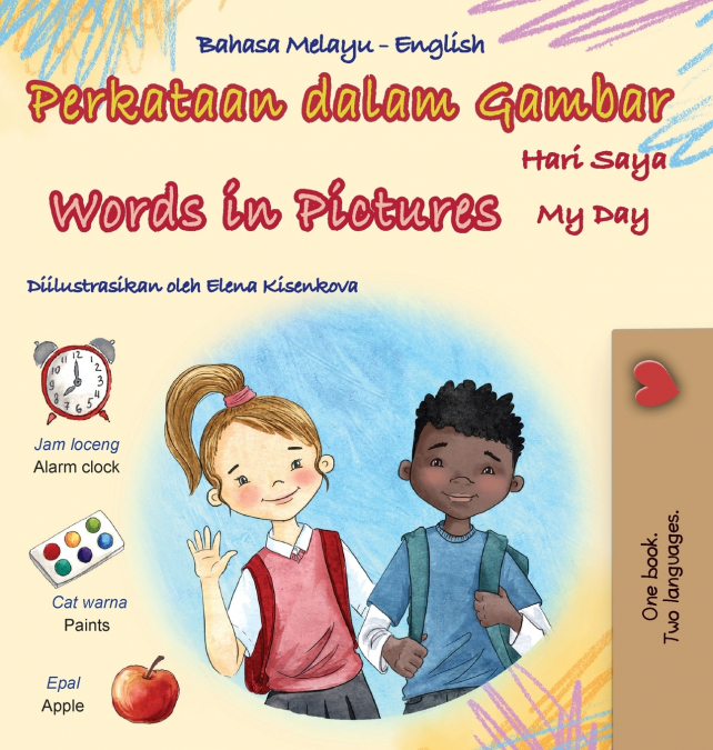 Words in Pictures - My Day (Malay English Bilingual Children’s Book)